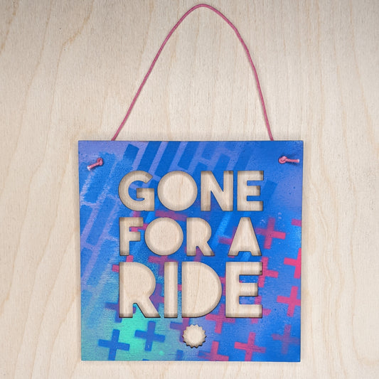 Gone for a Ride sign